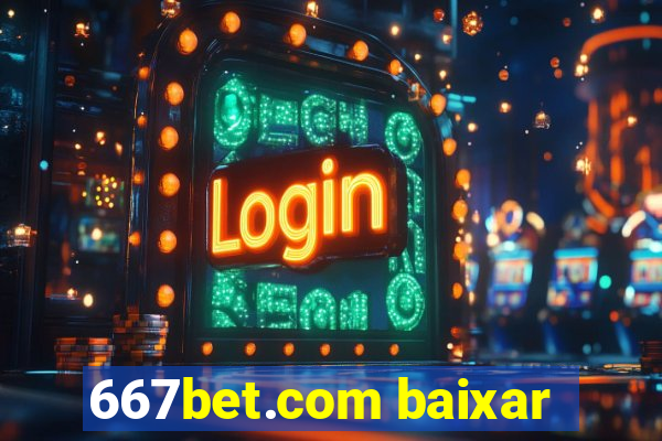 667bet.com baixar